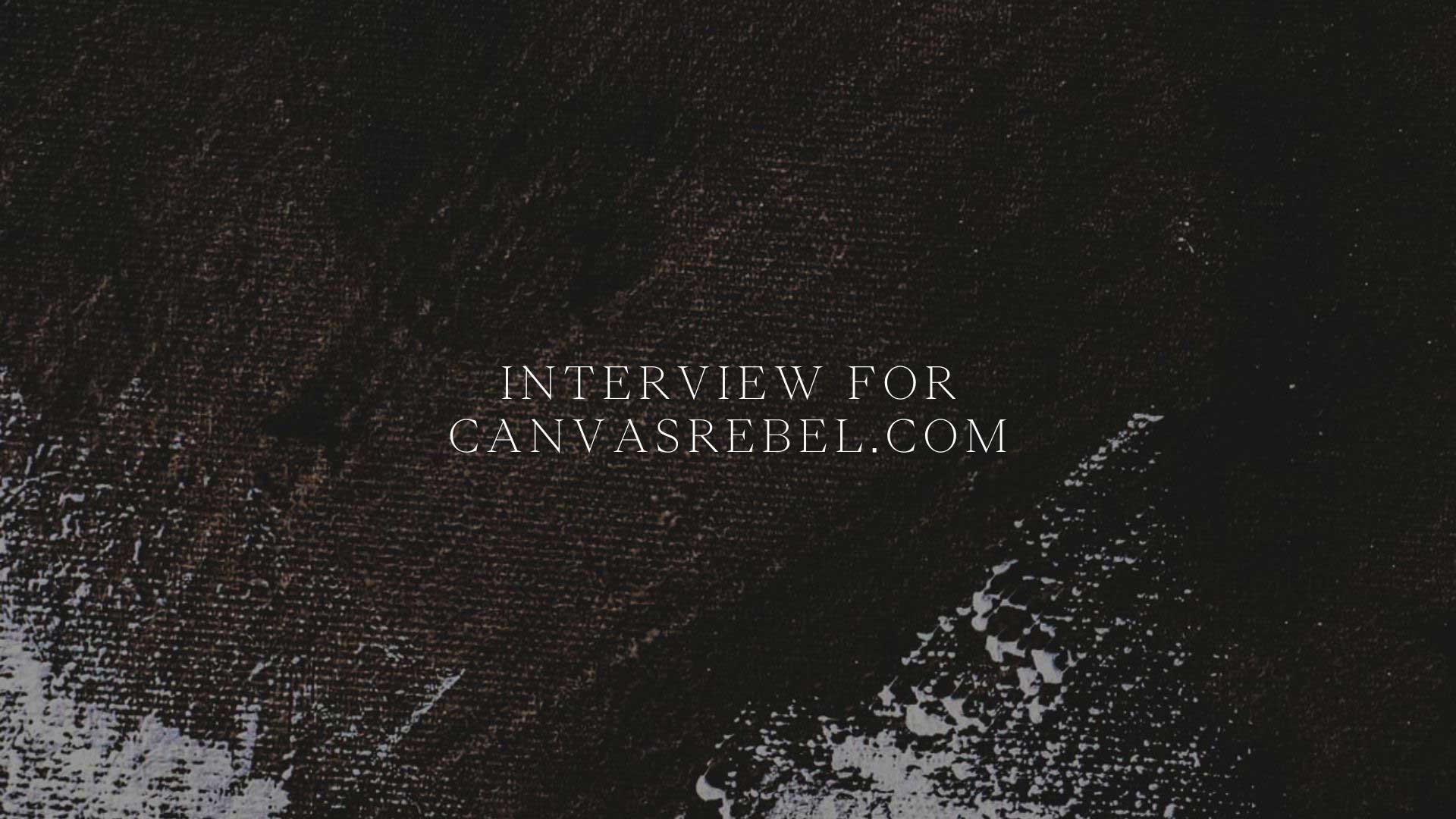 Interview for Canvasrebel.com